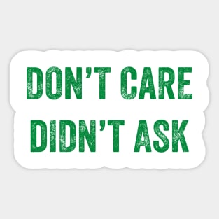 Don't Care, Didn't Ask Sticker